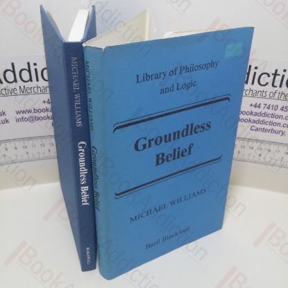 Picture of Groundless Belief : An Essay on the Possibility of Epistemology (Library of Philosophy and Logic Series)
