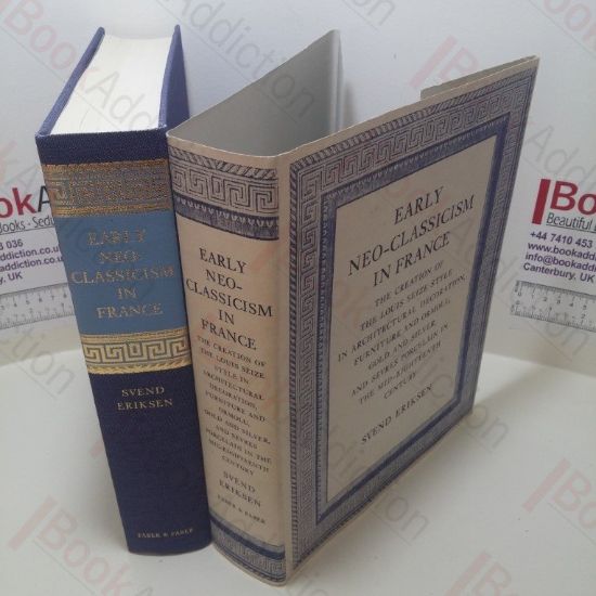 Picture of Early Neo-Classicism in France : The Creation of the Louis Seize style in Architectural Decoration, Furniture and Ormolu, Gold and Silver, and SÃ¨vres Porcelain in the Mid-eighteenth Century