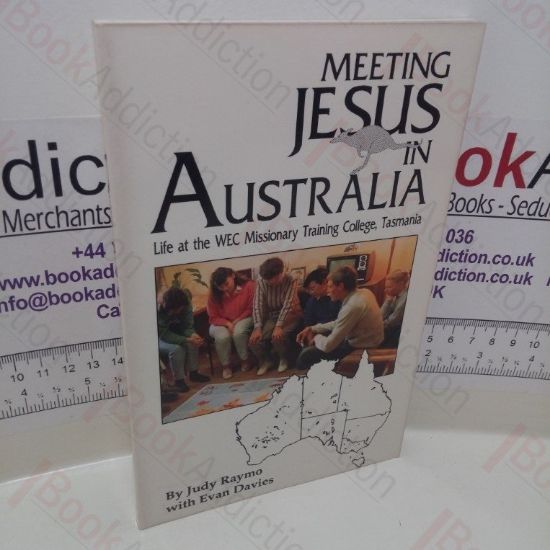 Picture of Meeting Jesus in Australia : Life at the WEC Missionary Training College, Tasmania