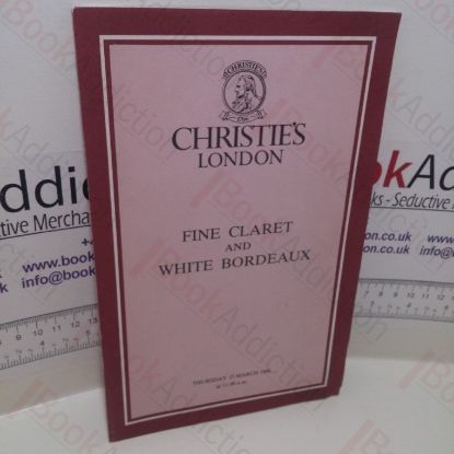 Picture of Fine Claret and White Bordeaux (Auction Catalogue, Christie's London, 15 Mar 1984)
