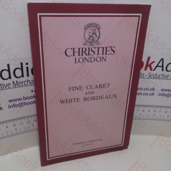 Picture of Fine Claret and White Bordeaux (Auction Catalogue, Christie's London, 15 Mar 1984)