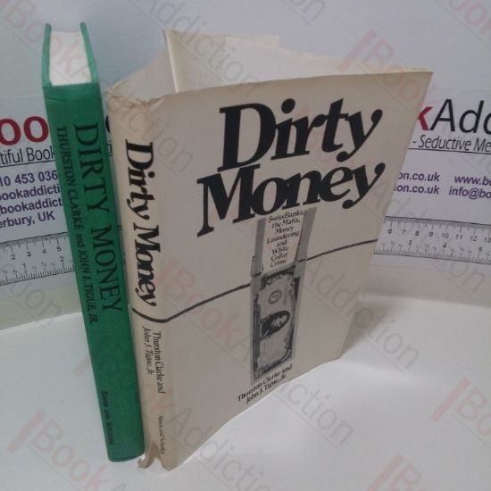 Picture of Dirty Money : Swiss Banks, The Mafia, Money Laundering and White Collar Crime