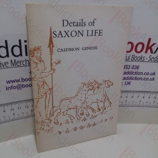 Picture of Details on Saxon Life: A Catalogue of Transparencies Selected from Illustrations in the Caedmon Genesis (Roll 172AD)