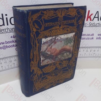 Picture of The Open Air Nature Book : The Hedge , The Pond, The Wood, The Meadow, The Stream, The Common