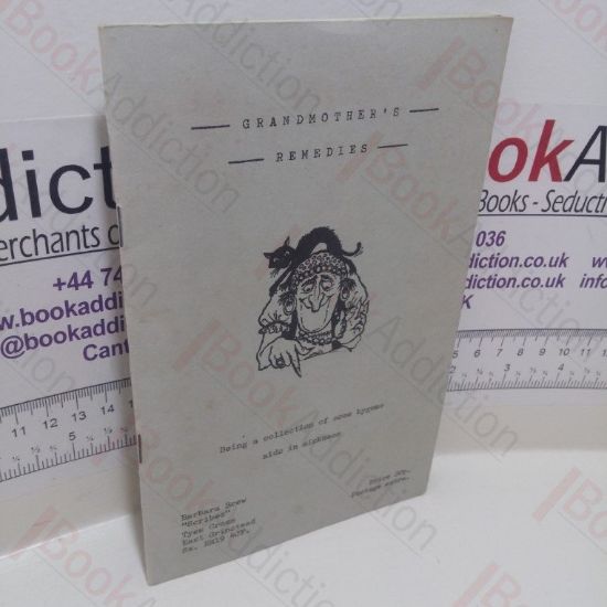 Picture of Grandmother's Remedies, Being a Collection of Some Bygone Aids in Sickness