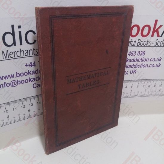 Picture of Logarithmic and Trigometrical Tables for Approximate Calculation, Arranged Primarily for the Use of Students of the Natural Philosophy Class in the University of Glasgow