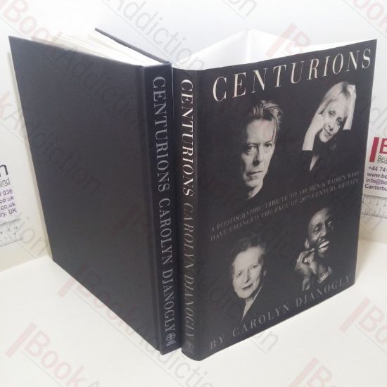 Picture of Centurions : A Photographic Tribute to 100 Men and Women Who Have Changed the Face of the 20th Century