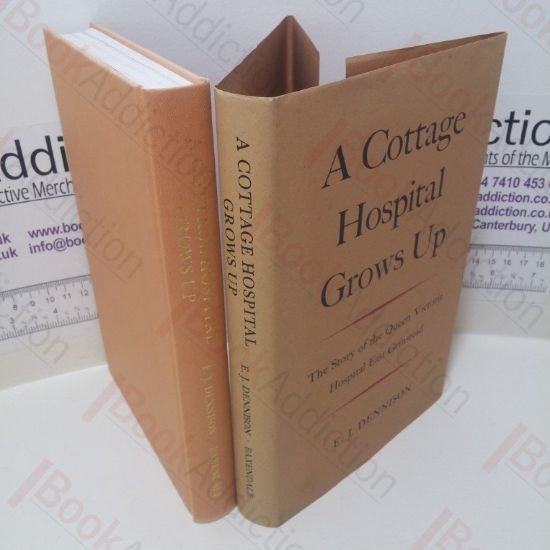 Picture of A Cottage Hospital Grows Up : The Story of the Queen Victoria Hospital, East Grinstead