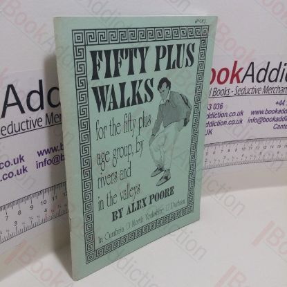 Picture of Fifty Plus Walks for the Fifty Plus Age Group, by Rivers and in the Valleys in Cumbria, North Yorkshire and Durham