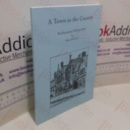 Picture of A Town in the Country: Berkhamsted, 1939 to 1999 (Signed)