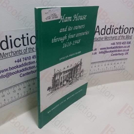 Picture of Ham House and Its Owners Through Four Centuries, 1610-1948