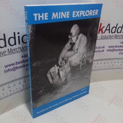 Picture of The Mine Explorer (Journal of the Cumbria Amenity Trust Mining History Society, Volume 4)