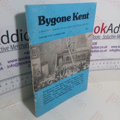 Picture of Bygone Kent  (Volume 5, No 2, Febraury 1984)