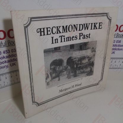 Picture of Heckmondwike In Past Times