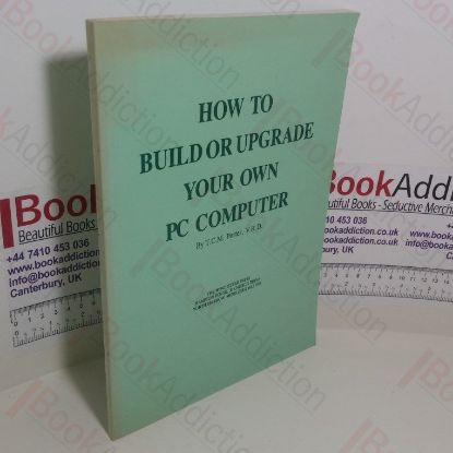 Picture of How to Build or Upgrade Your Own PC Computer