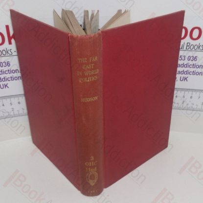 Picture of The Far East in World Politics: A Study in Recent History