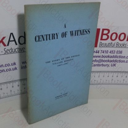 Picture of A Century of Witness: The Story of the Fifield Village Mission, 1867-1967