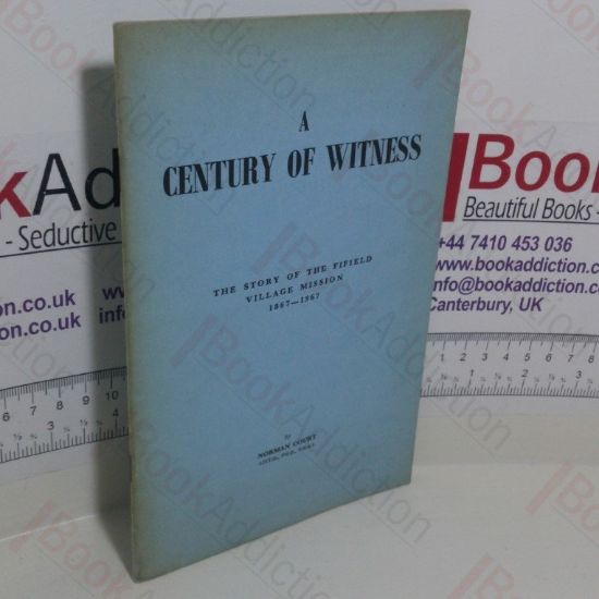 Picture of A Century of Witness: The Story of the Fifield Village Mission, 1867-1967