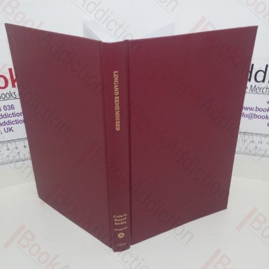 Picture of Lingard Remembered: Essays to Mark the Sesquicententenary of John Lingard's Death (Catholic Record Society Monograph Series, No. 6)