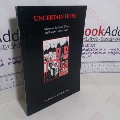 Picture of Uncertain Hope : Religion in the Soviet Union and Eastern Europe Today