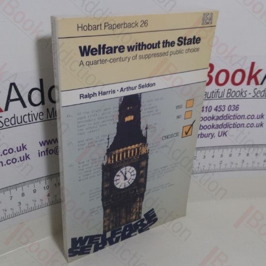 Picture of Welfare without the State : A Quarter-Century of Suppressed Public Choice (Hobart Paperback Series, No. 26)