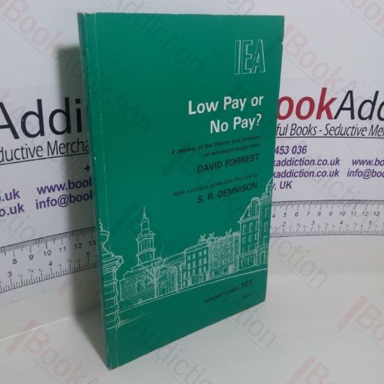 Picture of Low Pay or No Pay? A Review of the Theory and Practice of Minimum-Wage Laws (Hobart Papers Series, No. 101)