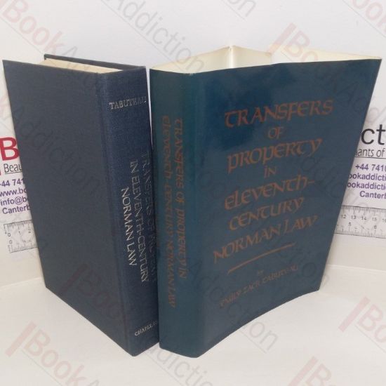 Picture of Transfers of Property in Eleventh-Century Norman Law (Studies in Legal History Series)