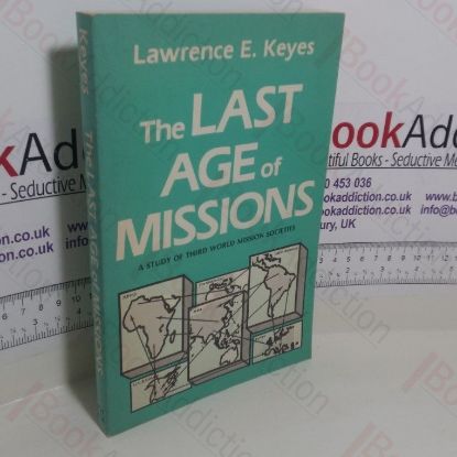Picture of The Last Age of Missions: A Study of Third World Missionary Societies (Signed)