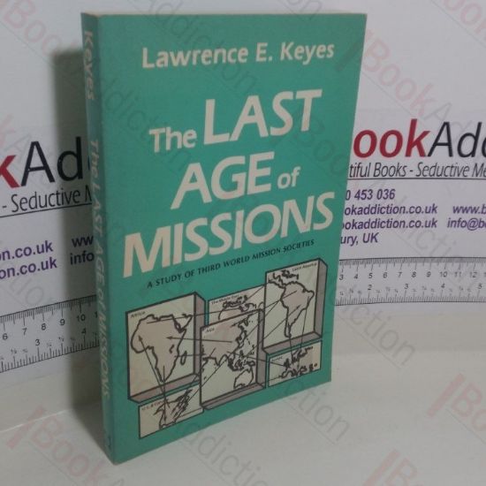Picture of The Last Age of Missions: A Study of Third World Missionary Societies (Signed)