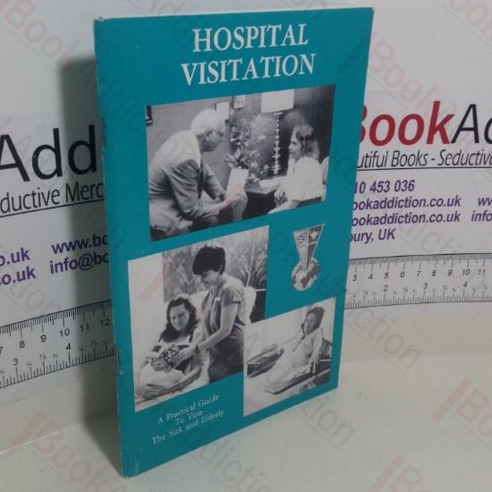 Picture of Hospital Visitation : A Practical Guide to Visit the Sick and Elderly