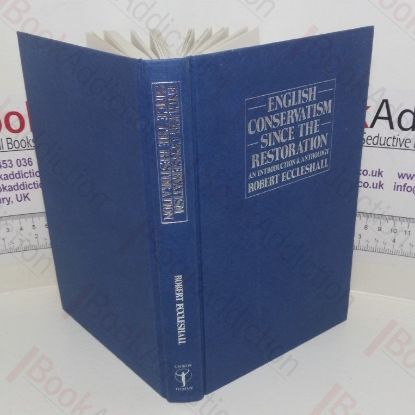 Picture of English Conservatism Since the Restoration: An Introduction and Anthology