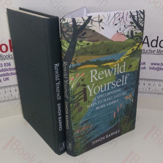 Picture of Rewild Yourself : Twenty Three  Spell-binding Ways to Make Nature More Visible