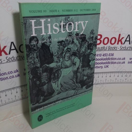 Picture of History : The Journal of the Historical Association (Volume 93, Issue 4 Number 312, October 2008)