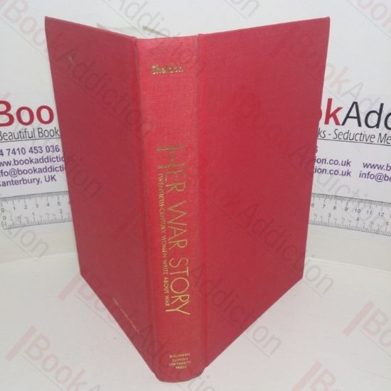 Picture of Her War Story : Twentieth-century Women Write About War