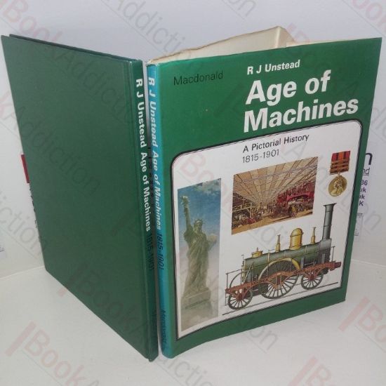 Picture of Age of Machines, 1815-1901 (A Pictorial History Series, Volume 7)