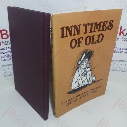 Picture of Inn Times of Old : The Semi-Sober Sentiments of Cedric Apecudgel