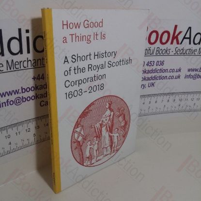 Picture of A Short History of the Royal Scottish Corporation, 1603-2018 (How Good a Thing It Is)