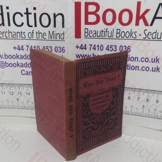 Picture of Who Did That? A Dictionary of Deeds, Discoveries, Inventions, Facts, Dates, Occurences and Foundatons.