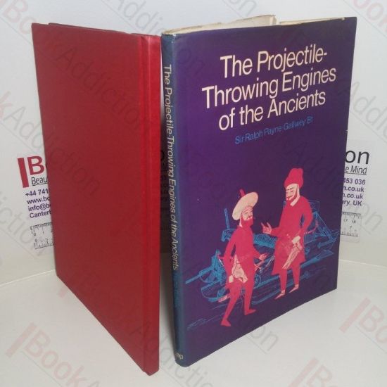 Picture of The Projectile-throwing Engines of the Ancients and Turkish and other Oriental Bows of Medieval and Later Times