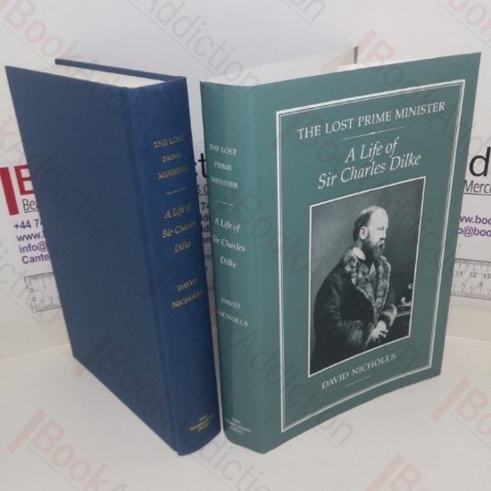 Picture of The Lost Prime Minister: A Life of Sir Charles Dilke