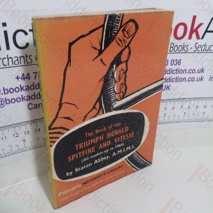 Picture of The Book of the Triumph Herald, Spitfire and Vitesse : A Practical Handbook Covering of All Models up to and including 1964 (Pitman's Motor Library Series)