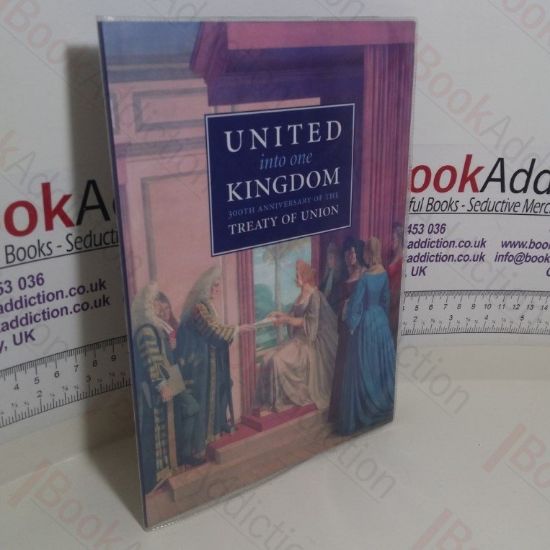 Picture of United Into One Kingdom: 300th Anniversary of the Treaty of Union