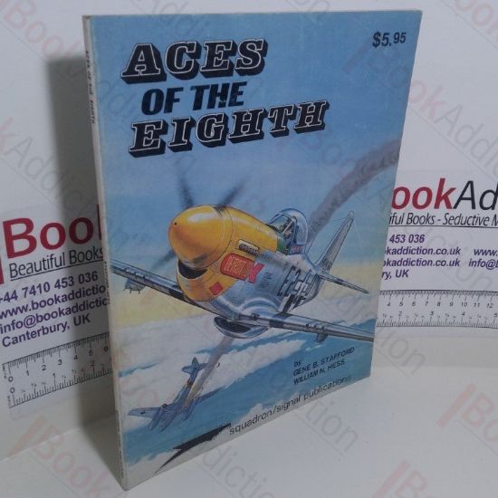 Picture of Aces of the Eighth : Fighter Pilots, Planes and Outfits of the VIII Air Force