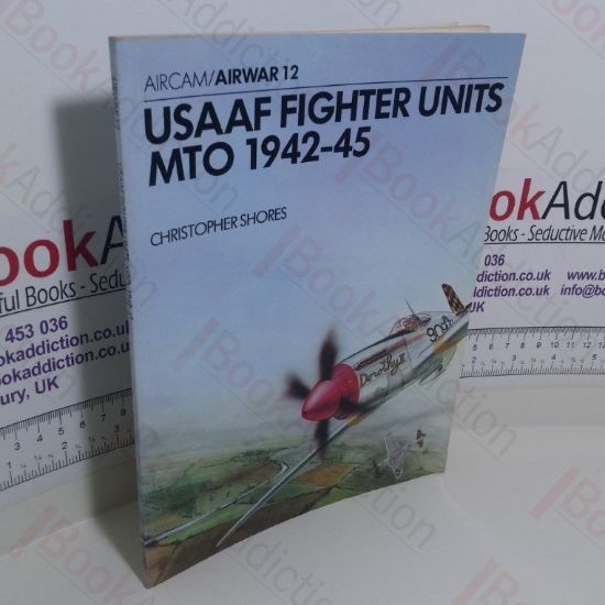 Picture of USAAF Fighter Units : MTO 1942-45 (AIRCAM/AIRWAR Series, No. 12)