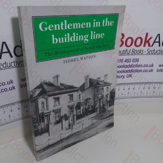 Picture of Gentleman in the Building Line: The Development of South Hackney