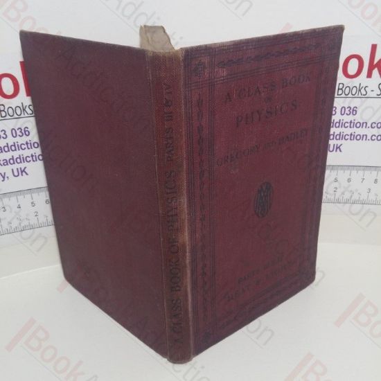 Picture of A Class Book of Physics (Parts III and IV - Heat, Light)