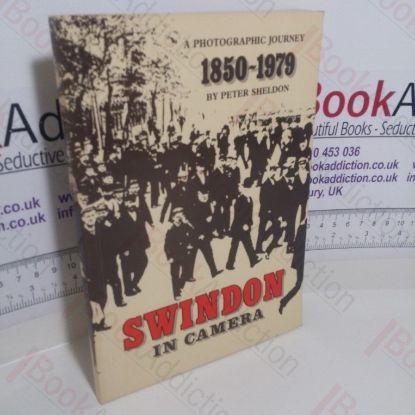 Picture of Swindon in Camera: A Photographic Journey, 1850-1979