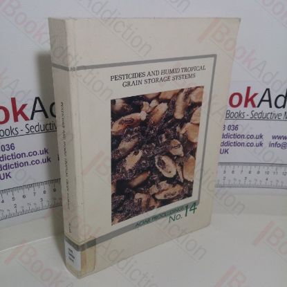 Picture of Pesticides and Humid Tropical Grain Storage Systems (Proceedings of an International Seminar, 27-30 May 1985)
