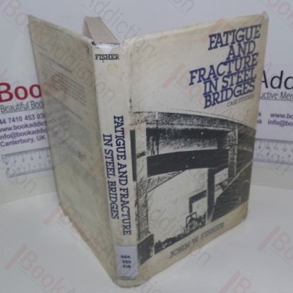 Picture of Fatigue and Fracture in Steel Bridges : Case Studies