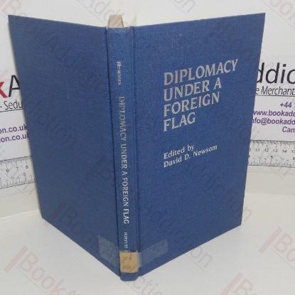 Picture of Diplomacy Under a Foreign Flag : When Nations Break Relations (An Institute for th Study of Diplomacy book)